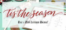Load image into Gallery viewer, Tis The Season Holiday Lettering Class Dec 6, 2025